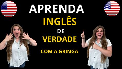 Inglês Com A Gringa Aprenda A Conversar Em Inglês Youtube