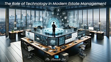 The Role Of Technology In Modern Estate Management The Pinnacle List