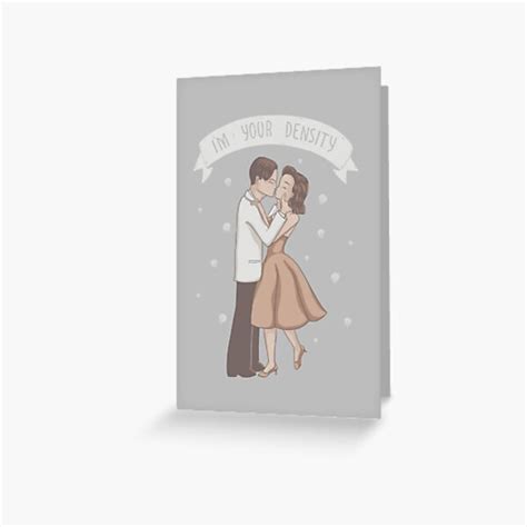 My Density Has Brought Me To You Greeting Card By Spookylili Redbubble