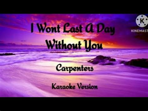 I Wont Last A Day Without You Carpenters Karaoke YouTube