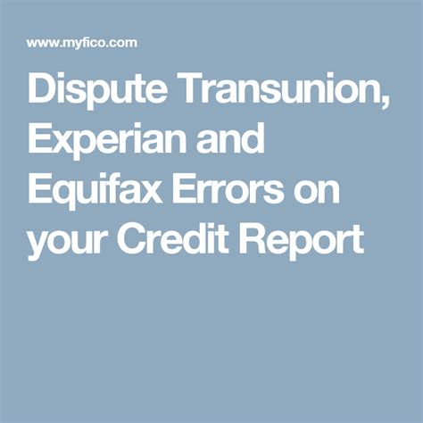 Dispute Transunion Experian And Equifax Errors On Your Credit Report