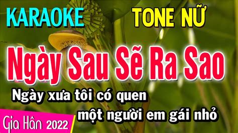 Karaoke Ng Y Sau S Ra Sao Tone N Gia H N Youtube