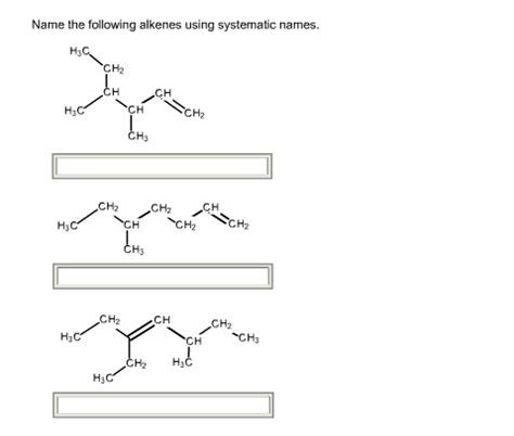 Solved Name The Following Alkenes Using Systematic Names