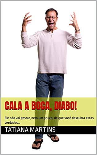 PDF CALA A BOCA DIABO Ele não vai gostar nem um pouco de que