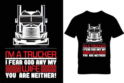 I M A Trucker I Fear God And My Wife You Are Neither Vector