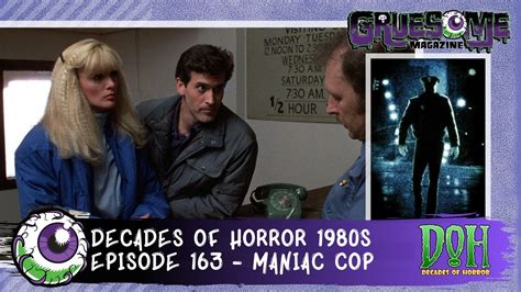 Maniac Cop 1988 Episode 163 Decades Of Horror 1980s Decades Of