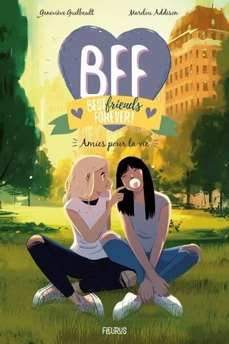 BFF Best Friends Forever Tome 10 Amies pour la de Geneviève