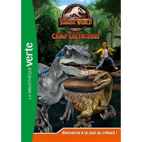 Jurassic World Camp Cretaceous Tome Bienvenue A La La Colo Du Cretace Gay Olivier Pas
