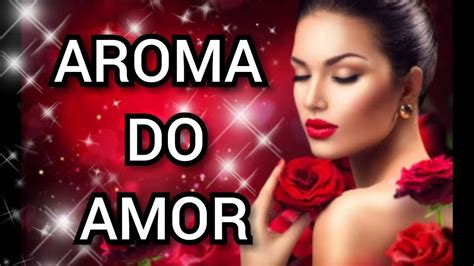 Prive Aroma Do Amor - 🌹AROMA DO AMOR🌹: 🌹AROMA DO AMOR🌹