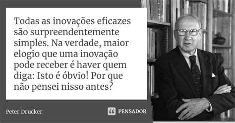 Todas As Inova Es Eficazes S O Peter Drucker Pensador