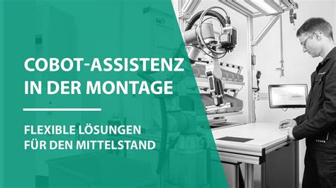 Cobot Assistenz In Der Montage Flexible L Sungen F R Den Mittelstand