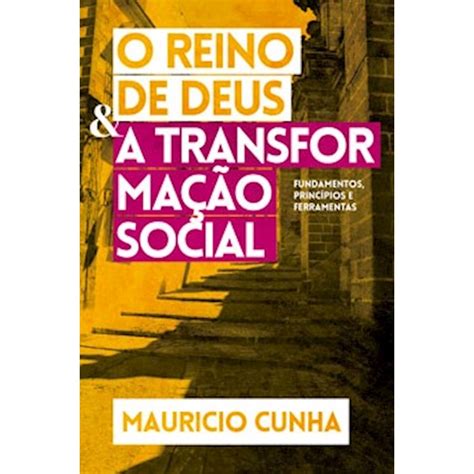 Livro O Reino de Deus e a Transformação Social Ultimato Livros Livraria