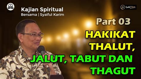 KAJIAN SPIRITUAL HAKIKAT THALUT JALUT TABUT DAN THAGUT Part 03