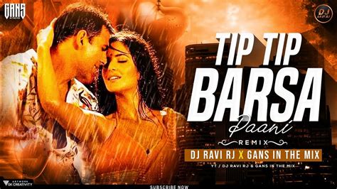 Tip Tip Barsa Pani Sooryavanshi Tip Tip Barsa Pani Dj Song Gans