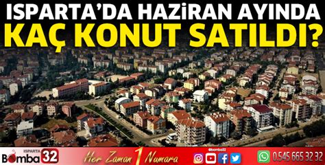 Isparta da Haziran ayında kaç konut satıldı