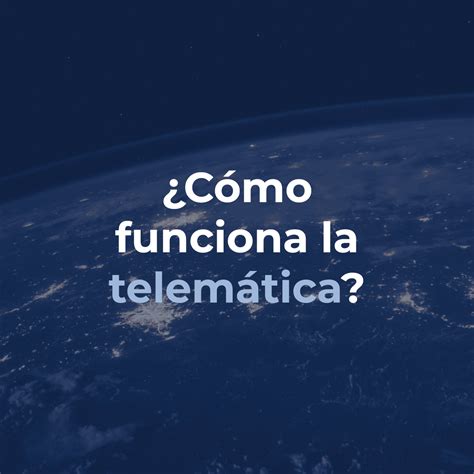 C Mo Funciona La Telem Tica Ruptela