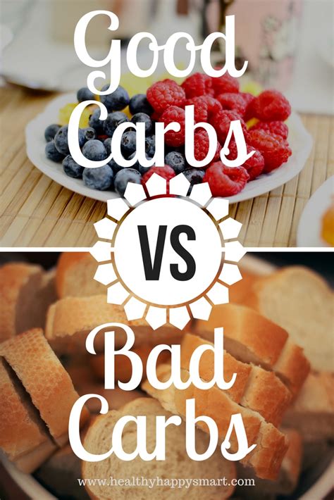 Good Carbs vs Bad Carbs Guide • Healthy.Happy.Smart.