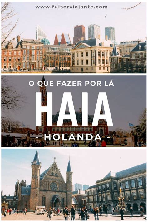 O Que Fazer Em Haia Roteiro De 1 Dia Pela Capital Da Holanda Artofit