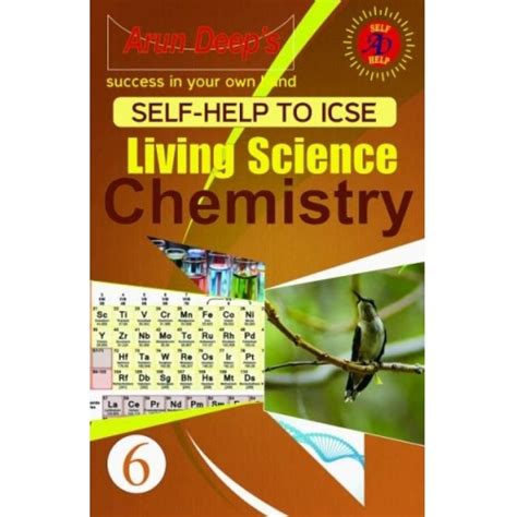 Arun Deeps Self Help To Icse Living Science Chemistry For Class 6