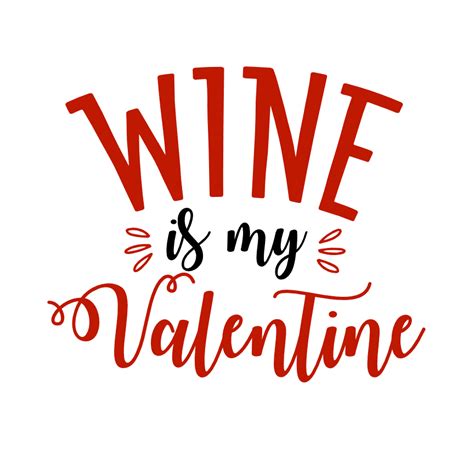 Wine Is My Valentine Funny Free Svg File SVG Heart