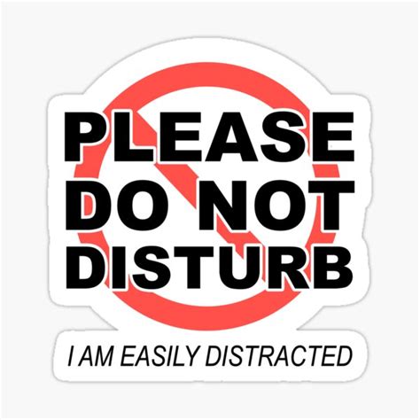 PLEASE DO NOT DISTURB I Am Easily Distracted Sticker For Sale By