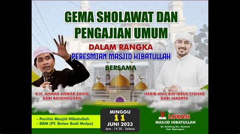 Live Kh Anwar Zahid Gema Sholawat Pengajian Umum Dalam Rangka