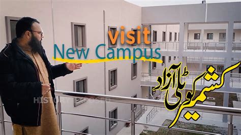 University Of Kotli New Campus Tour To Kotli Azad Kashmir Tourist