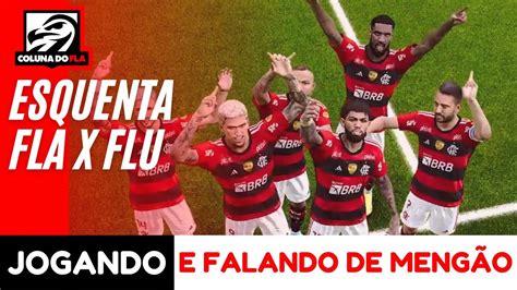 ESQUENTA FLUMINENSE X FLAMENGO JOGANDO E FALANDO DE MENGÃO YouTube