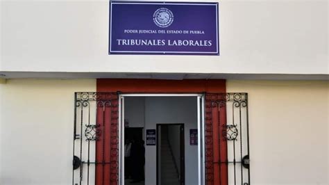 Mañana Inician Operaciones Los Nuevos Tribunales Laborales En Puebla Telediario México