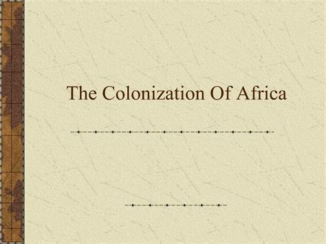 Ppt The Colonization Of Africa Powerpoint Presentation Free Download Id 623806