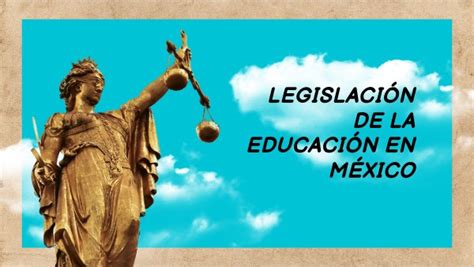 Legislación de la educación en México