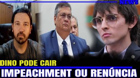 4 DINO VAI CAIR MOVIMENTO RENUNCIA FLAVIO DINO IMPEACHMENT E DERROTA