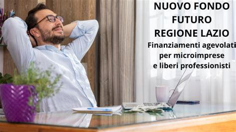 Nuovo Fondo Futuro Regione Lazio Finanziamenti A Tasso Zero Per Imprese