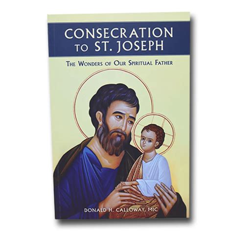 Consecration To St Joseph The Wonders Of Our Spiritual Father