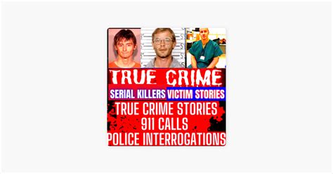 ‎true Crime Podcast 2023 Police Interrogations 911 Calls And True