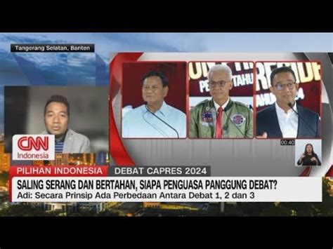 Saling Serang Dan Bertahan Siapa Penguasa Panggung Debat YouTube