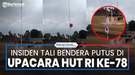 Insiden Tali Bendera Putus Saat Upacara Penurunan Bendera Hut Ri Ke 78