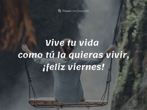 Feliz Viernes 73 Imágenes Para Desear Un Buen Día 2 Frases Con