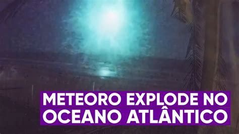 Meteoro Explode Acima Do Litoral Brasileiro Youtube