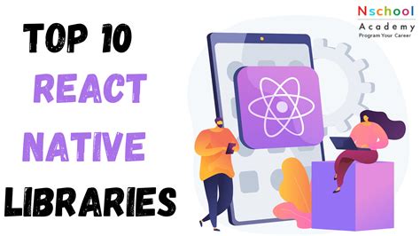 Best Top 10 React Native Libraries In 2024 Nschool