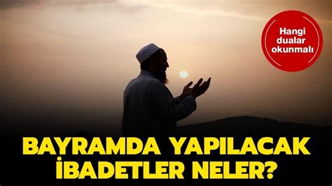 Bayramda Okunacak Dualar Nelerdir Ramazan Bayram Nda Hangi Ibadetler