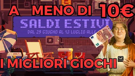 Meno Di Saldi Estivi Steam Steam Summer Sale I Migliori