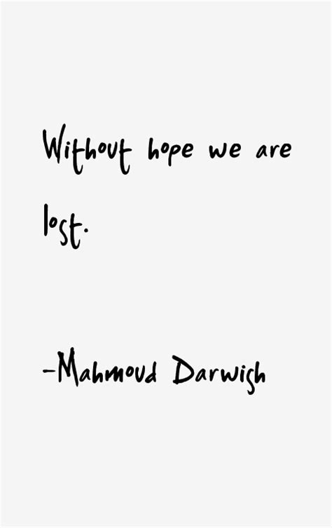 Mahmoud Darwish Quotes Sayings