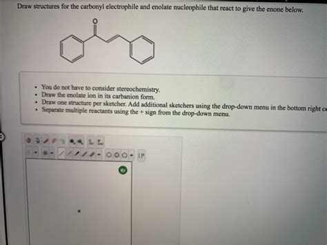 Solved Draw Structures For The Carbonyl Electrophile And Chegg