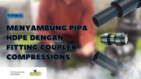 Edusib Tutorial Penyambungan Pipa Hdpe Dengan Fitting Coupler