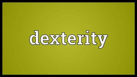 Manual Dexterity Meaning Skills