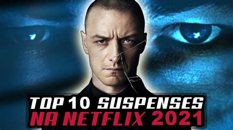 TOP 10 MELHORES FILMES DE SUSPENSE Na NETFLIX Em 2021 YouTube