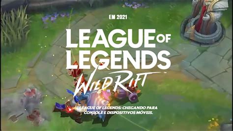 LEAGUE OF LEGENDS WILD RIFT DATA DE LANÇAMENTO EM 2021 DATA DO