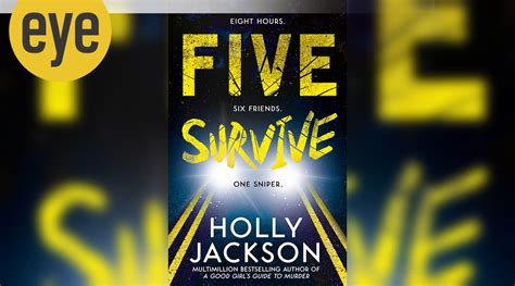 Holly Jacksons ‘five Survive Keeps You Engaged With Its Edge Of Your