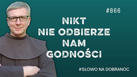 Nikt nie odbierze nam godności Franciszek Krzysztof Chodkowski Słowo